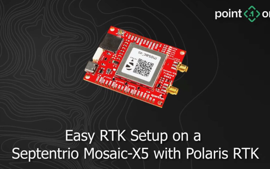 WATCH: Easy RTK setup for a Septentrio Mosaic-X5 with Polaris RTK